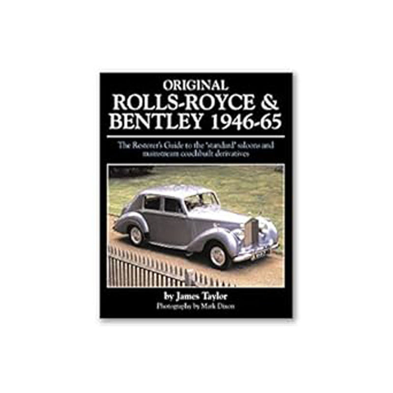 Original Rolls-Royce & Bentley 1946-65 The Restorers Guide