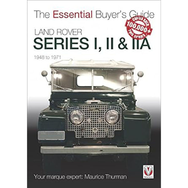 Land Rover Series I II and IIA The Essential Buyers Guide