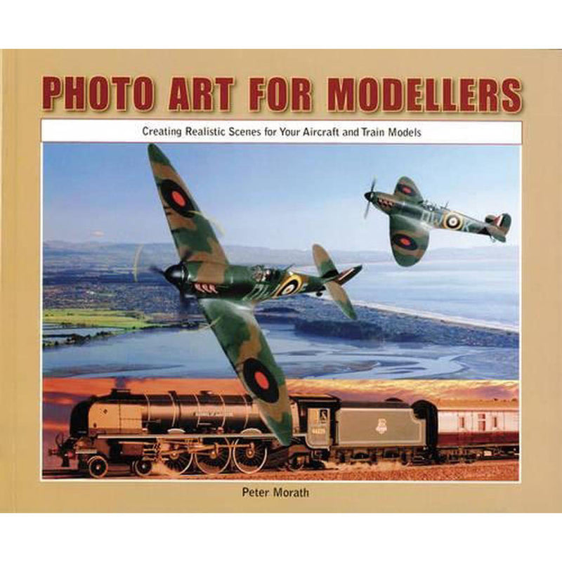 Photo Art for Modellers by Peter Morath