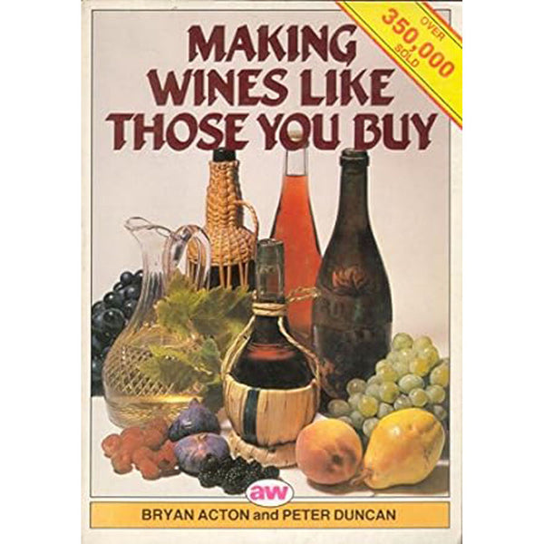 Making Wines Like Those You Buy by Bryan Acton